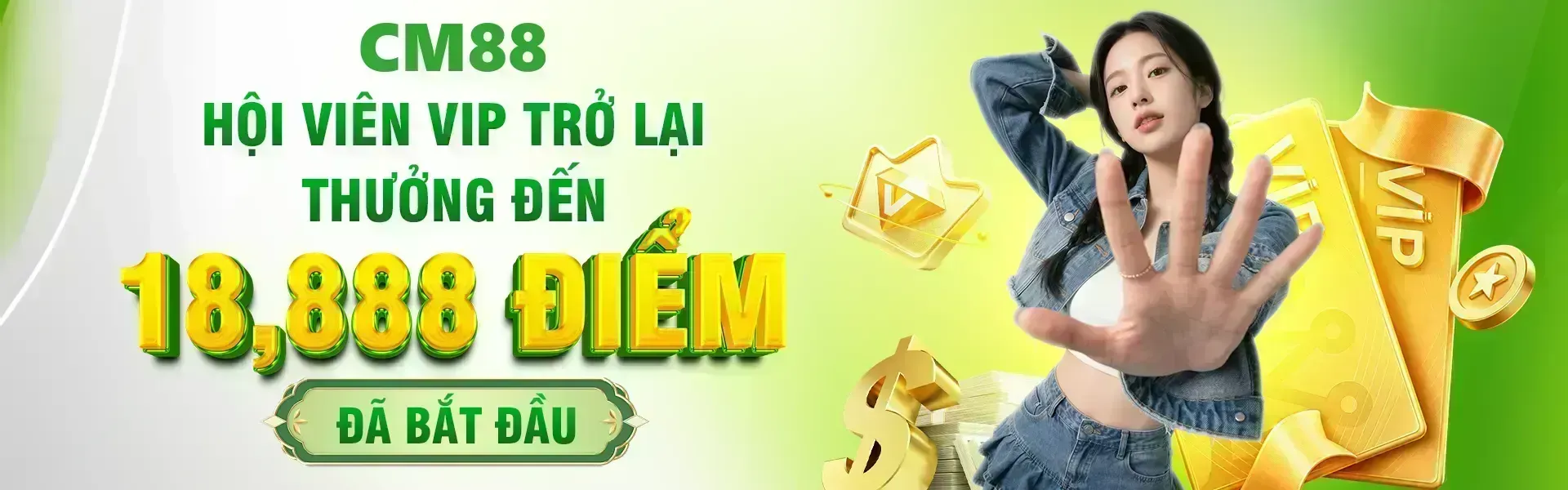 Phiên bản 29: CM88 áp dụng chính sách thưởng lên tới 18,888 điểm cho hội viên VIP quay trở lại trong suốt thời gian chương trình, theo các điều khoản và điều kiện hiện hành.